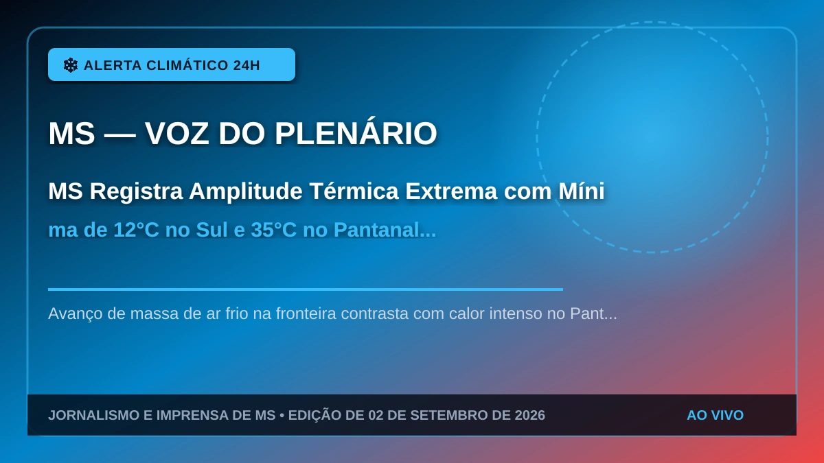 MS Registra Amplitude Térmica Extrema com Mínima de 12°C no Sul e 35°C no Pantanal